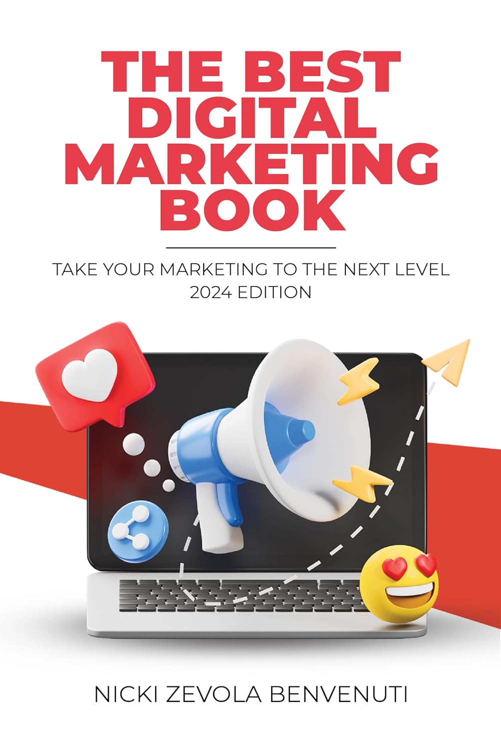 The Best Digital Marketing Book: Take Your Marketing to the Next Level - 2024 EDITION