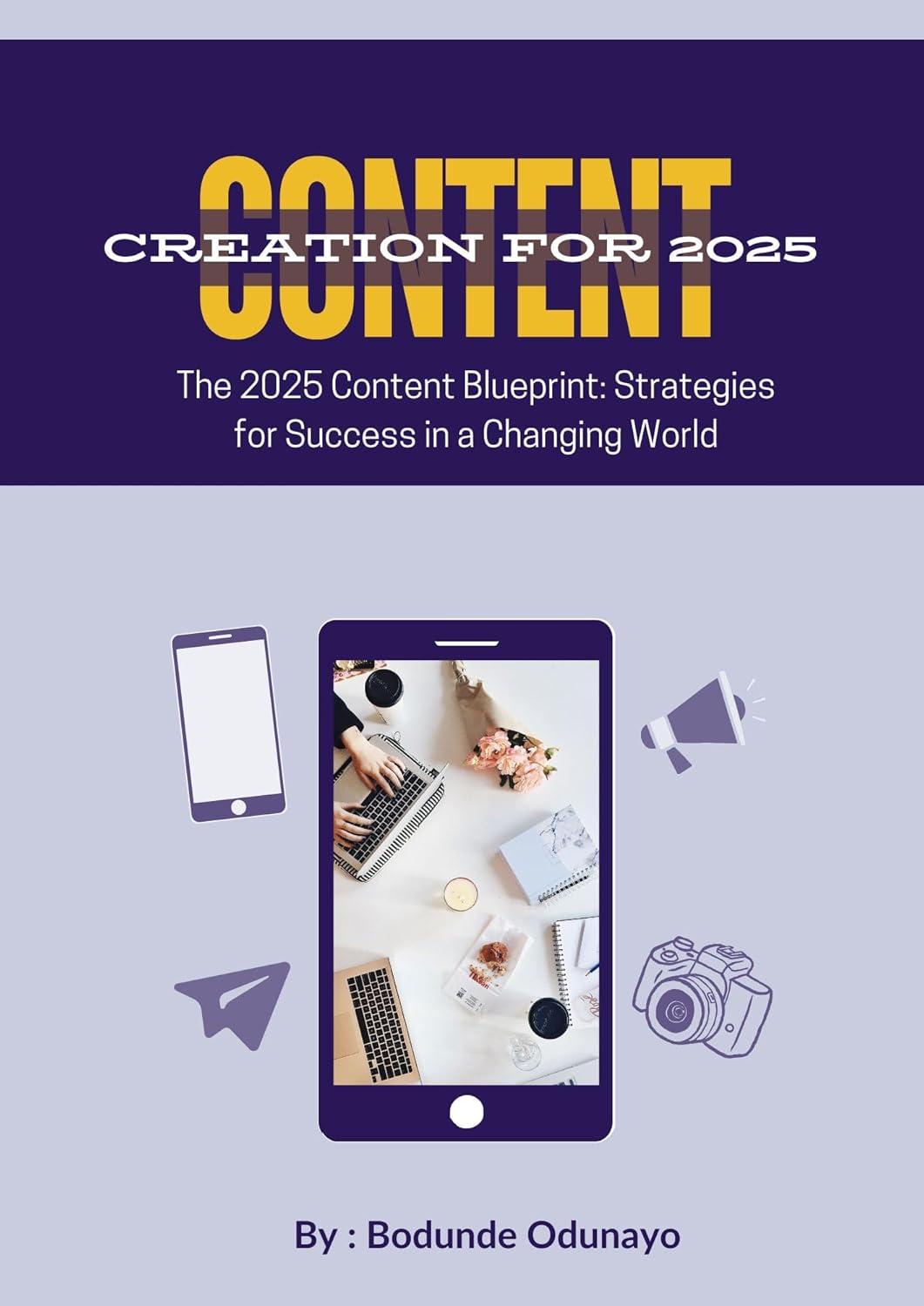 Content Creation for 2025: The Ultimate Step-by-Step Guide to Mastering Writing, SEO, and Digital Strategy