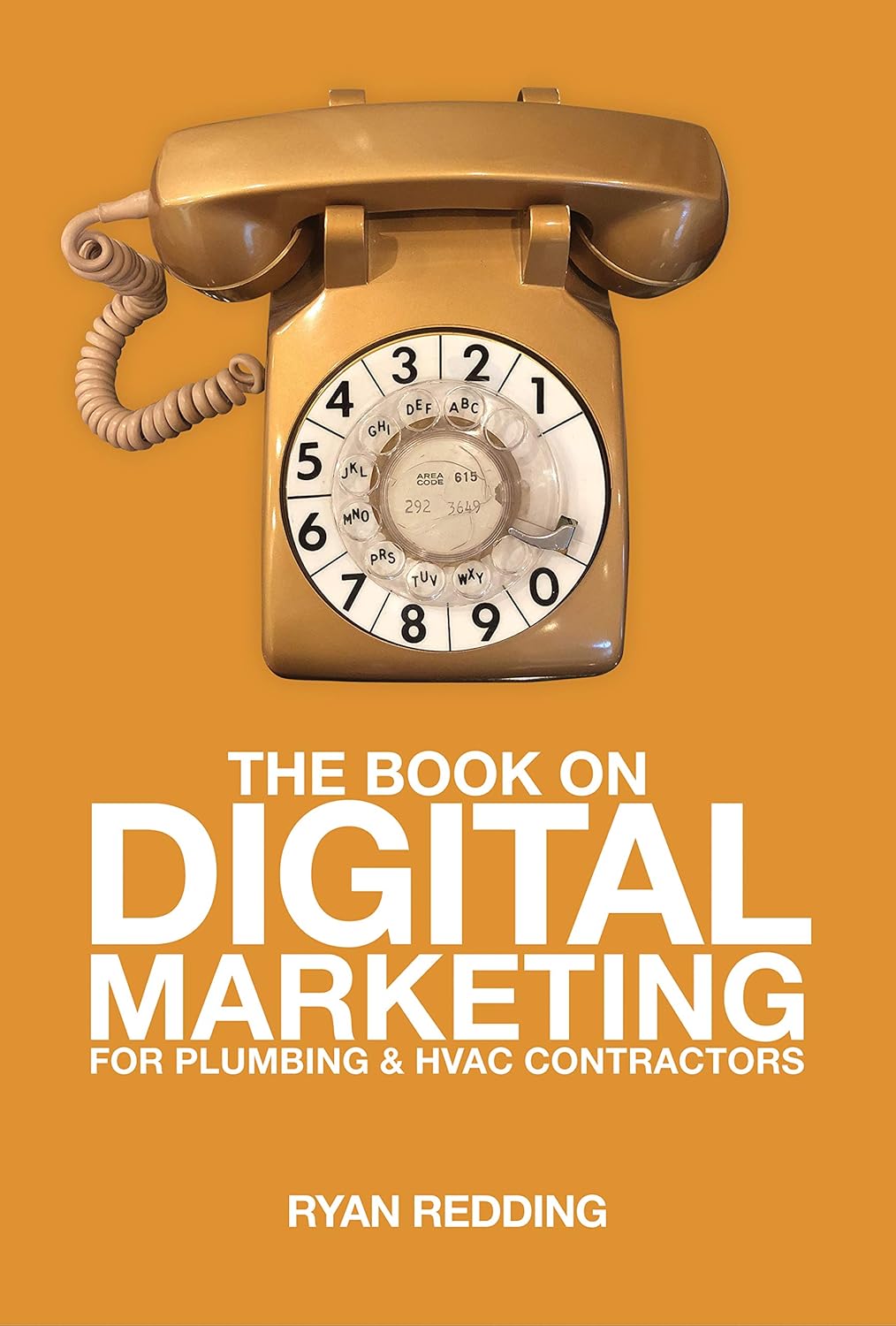 The Book On Digital Marketing: For Plumbing & HVAC Contractors