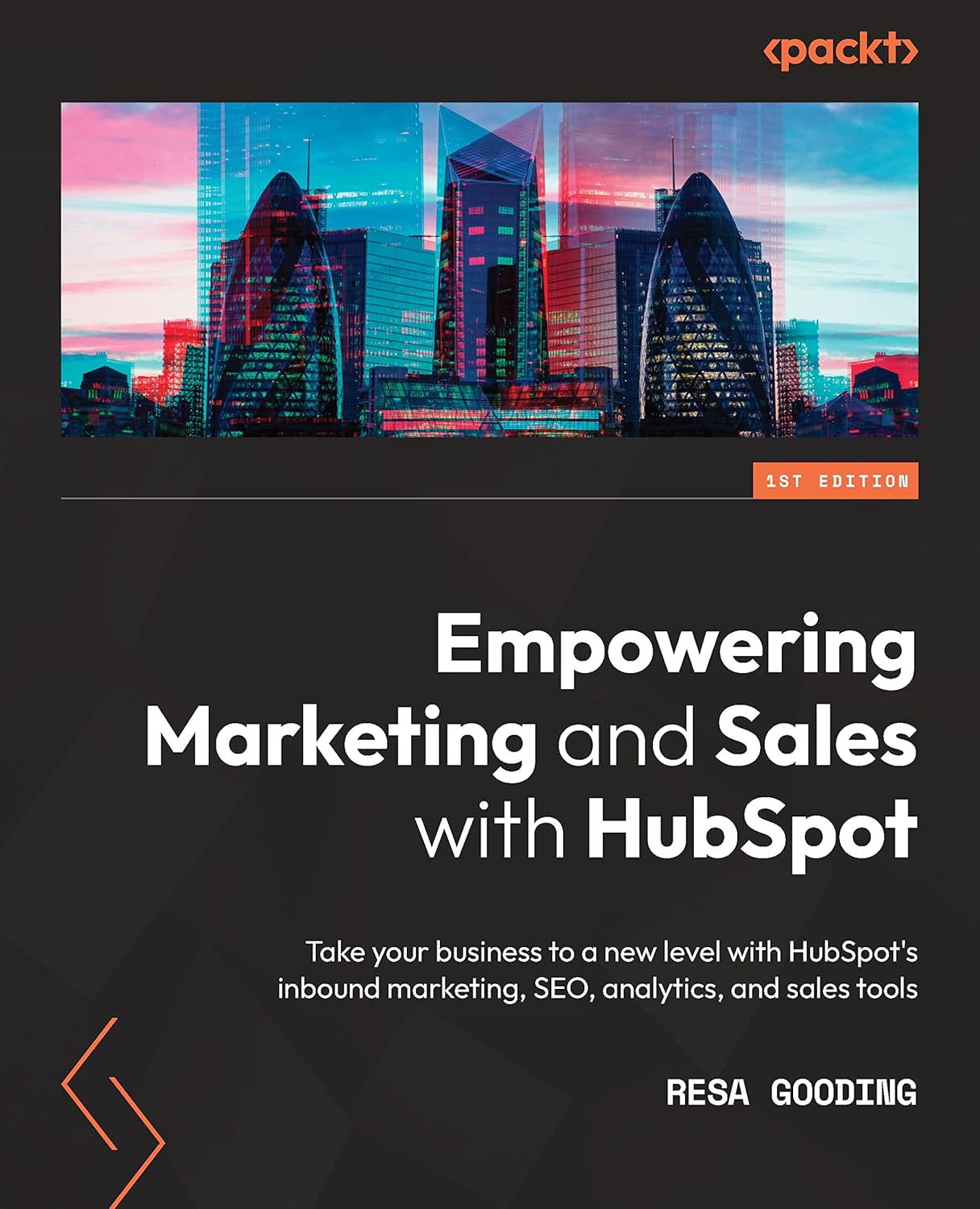 Empowering Marketing and Sales with HubSpot: Take your business to a new level with HubSpot\'s inbound marketing, SEO, analytics, and sales tools